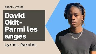 Video thumbnail of "DAVID OKIT - PARMI LES ANGES - PAROLES ( GOSPEL LYRICS )"