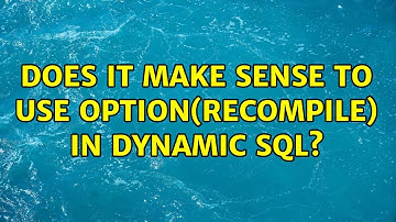 Does it make sense to use OPTION(RECOMPILE) in dynamic SQL?
