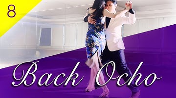8. Back Ocho｜Tango Tutorial & Tango Lesson Basic ｜Argentine Tango - Milonga, Piazzolla