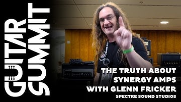 The Truth about Synergy Amps with Glenn Fricker (Guitar Summit 2022)