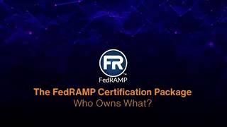 The FedRAMP Certification Package: Who Owns What