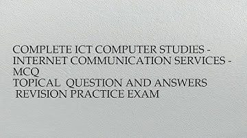 Complete ict computer studies - internet communication services - mcq  topical  question and ...