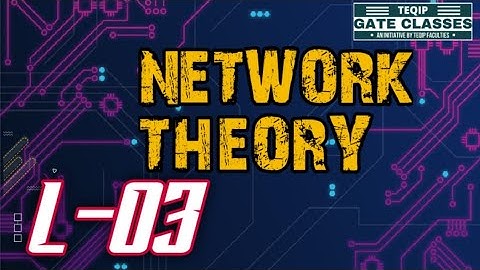 Lec - 03 | EE/ECE | Network Theory by Mayank Sir- PYQs GATE | Let