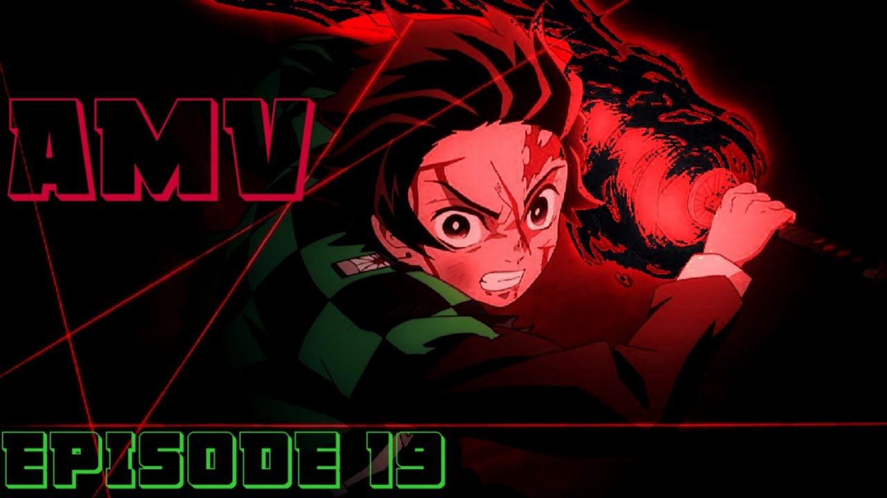 Kimetsu no Yaiba episode 19 amv