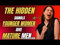 The Hidden Signals Younger Women Give Mature Men |Magda Kay