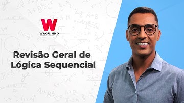 Revisão Geral de Lógica Sequencial| Descomplicando RLM com Waguinho.