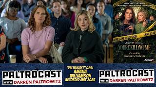 Amalia Williamson Discusses Her Career & 'You're Killing Me' | Paltrocast