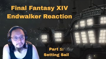 Setting Sail | FFXIV Endwalker Reaction Part 1 + 1.0 Limsa Opening Comparison