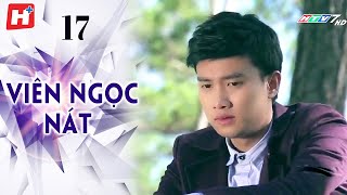 Viên Ngọc Nát - Tập 17 | HTV Phim Tình Cảm Việt Nam 2024