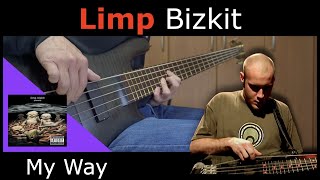 Limp Bizkit - My Way - Bass Cover reup