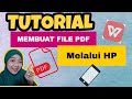 Cara Membuat File PDF Menggunakan HP | Tutorial WPS Office