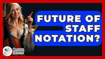 Future Of Staff Notation? - Classical Serenade