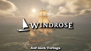 AUF NACH TORTUGA!☠️ FIGHT gegen BLACKBEARD's Schergen💣 | WINDROSE🧭 Live Let's Play #018