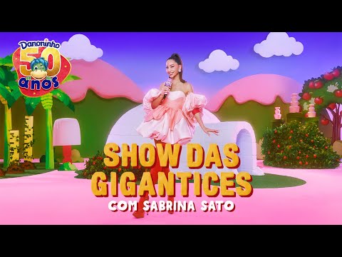 Show das Gigantices com Sabrina Sato | Danoninho 50 Anos