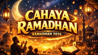 Cahaya Ramadhan - Spesial Bulan Ramadhan 2026 (Official Audio Video ) 