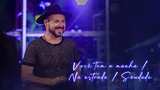 Gabriel Expresso - VOCÊ TEM A MANHA / NA ESTRADA / SAUDADE (DVD 'Em Construção')