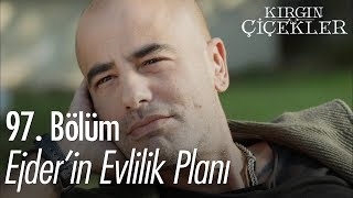 Download Ejder'in Evlilik Planı - Kırgın Çiçekler 97. Bölüm Video MP3 Ejder'in Evlilik Planı - Kırgın Çiçekler 97. Bölüm