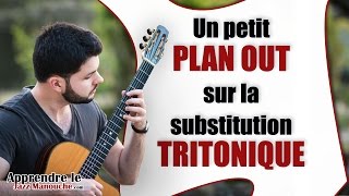Un petit plan "OUT" sur la SUBSTITUTION TRITONIQUE - Apprendre le Jazz Manouche