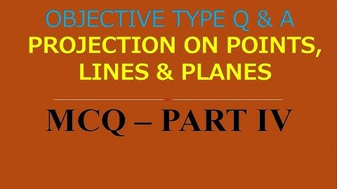 MCQ ON EG | PART IV | UNIT 2 | PROJECTION OF POINTS, LINES AND PLANE SURFACE