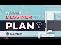 Comment dessiner un plan de maison ou d'appartement en 2D avec SketchUp ?  - La méthode complète -