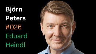 Dr. Björn Peters: Ökologischer Realismus, neue KKW, Humanismus | Eduard Heindl Energiegespräch #026