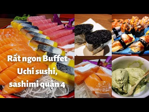 Video Buffet Uchi Sushi quận 4: Sashimi cá hồi béo thơm, Hàu... - youtube
