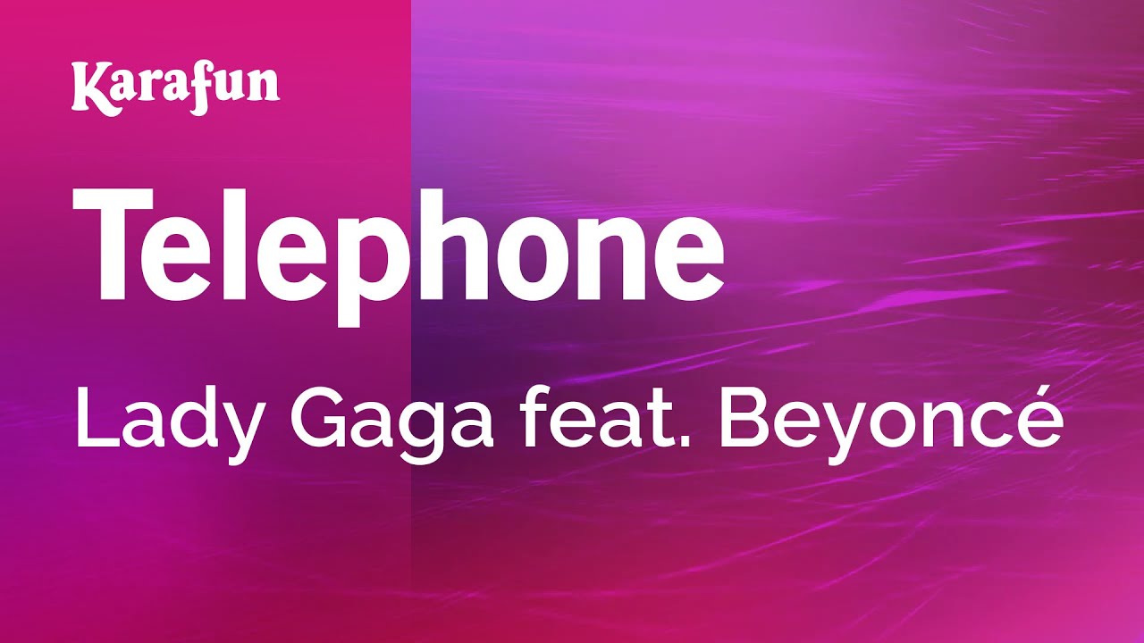 Telephone - Lady Gaga & Beyoncé | Karaoke Version | KaraFun Telephone - Lady Gaga & Beyoncé | Karaoke Version | KaraFun