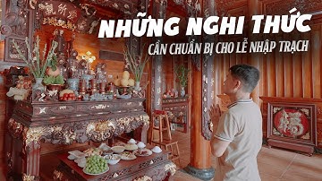Những Nghi Thức Cần Chuẩn Bị Cho Lễ Nhập Trạch? Hướng Dẫn Chi Tiết Từ A đến Z
