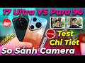 So sánh camera Huawei Pura 90 Pro Max Vs Xiaomi 17 Ultra: Huawei làm tốt vậy thì khó cho Xiaomi