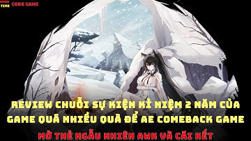 NEW CODE GLOBAL | REVIEW CHUỖI SỰ KIỆN KỈ NIỆM 2 NĂM CỦA GAME QUÁ NHIỀU QUÀ ĐỂ AE COMEBACK GAME