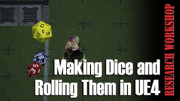 Making Dice and Rolling Them in UE4 - Research Workshop