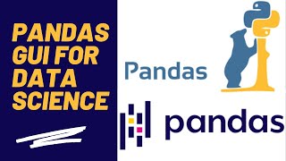 How to use PandasGUI for Exploratory Data Analysis and Data Science