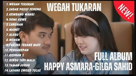 HAPPY ASMARA feat. GILGA SAHID - WEGAH TUKARAN FULL ALBUM 1 JAM #HappyAsmara W
