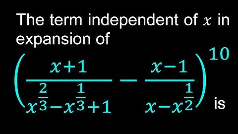 The term independent of x in expansion of ((x+1)/(x^(2/3)-x^(1/3)+1)-(x-1)/(x-x^(1/2) ))^10 is