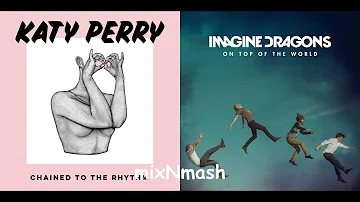 Chained To The Top Of The World - Katy Perry feat. Skip Marley & Imagine Dragons (Mashup)