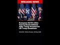 BREAKING: European NATO Allies Vow to Boost Defense After Trump Announces US Troop Drawdown
