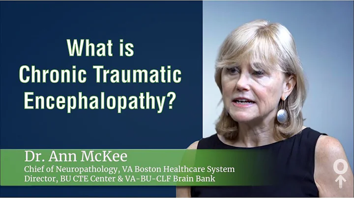 What is CTE? Dr. Ann McKee explains