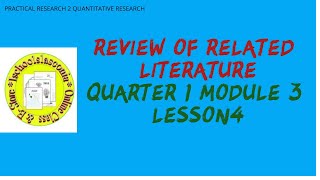 Practical Research 2 Quarter 1 Module 3 Lesson 4 Review of Related Literature (Q1M3L4)