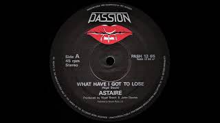 Astaire ‎– What Have I Got To Lose