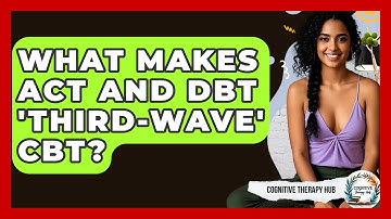 What Makes ACT And DBT 