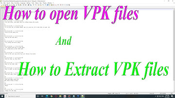 How to open VPK files  - How to extract vpk files