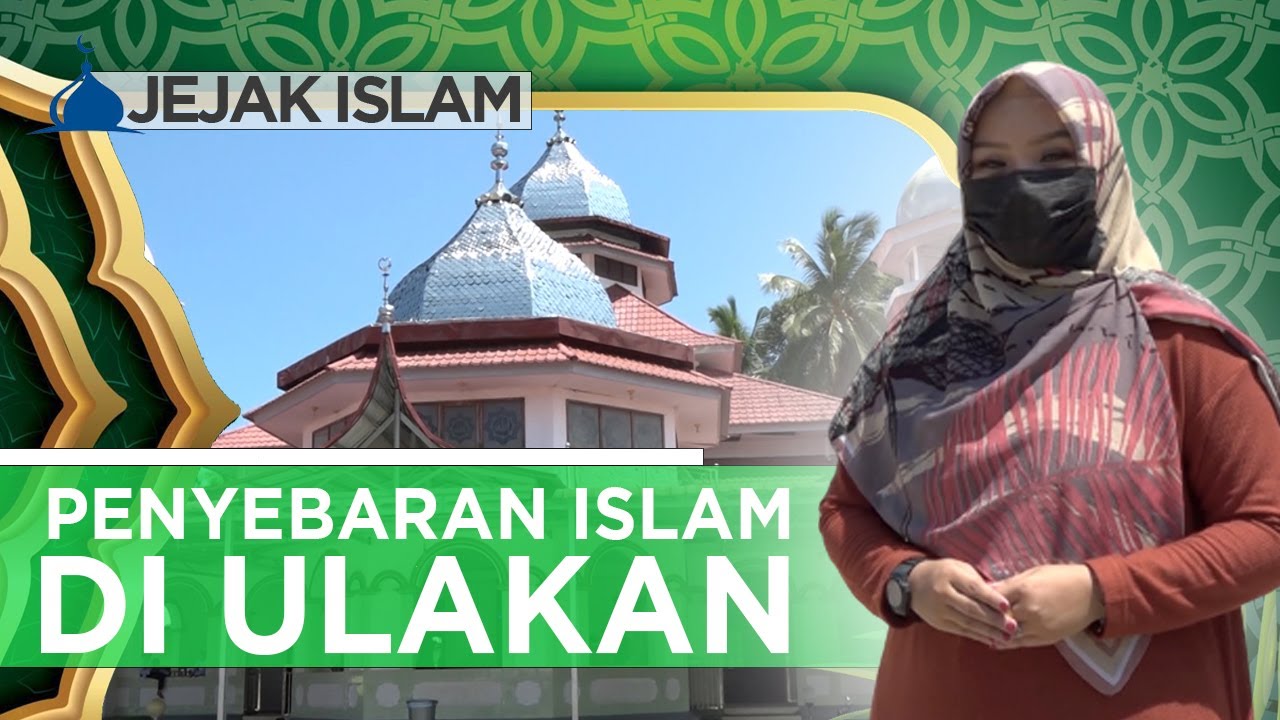 PENYEBARAN ISLAM DI ULAKAN PARIAMAN - JEJAK ISLAM DARI SUMATERA BARAT