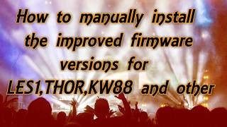 LES1,THOR,KW88 manually install improved firmware screenshot 5