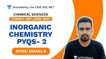 Target JRF June 2021| Inorganic chemistry PYQs- 2| Chemistry| Sonu | Unacademy LIVE CSIR UGC NET