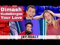 JBY-React: Dimash Kudaibergen - Your Love 2020