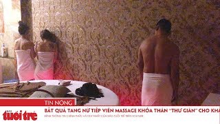 Bắt Quả Tang Nữ Tiếp Viên Massage Khỏa Thân Thư Giãn Cho Khách