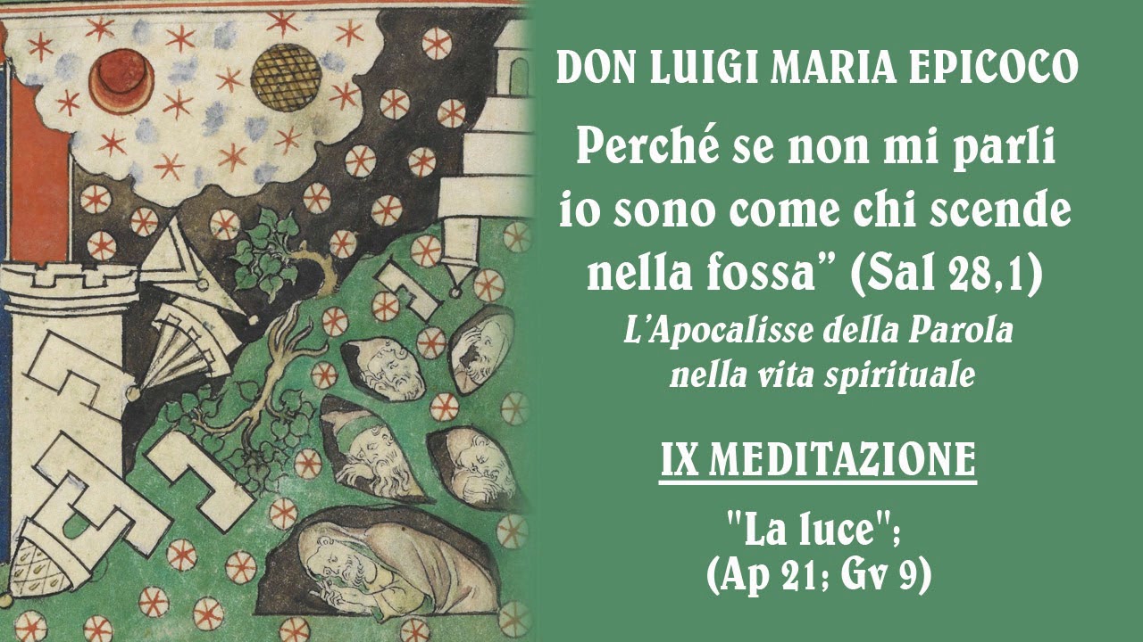 Don Luigi Maria Epicoco - IX meditazione "La luce"; (Ap 21; Gv 9) - YouTube