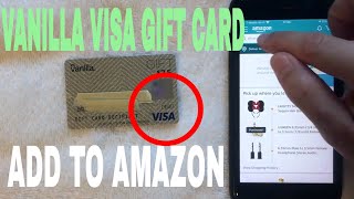 ✅  How To Add Vanilla Visa Gift Card To Amazon App 🔴
