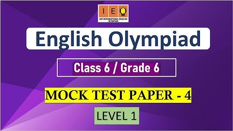 ENGLISH OLYMPIAD CLASS 6 LEVEL 2 PRACTICE PAPER 4