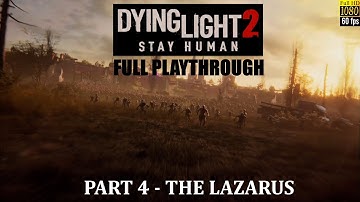 Dying Light 2 PS5 Playthrough - PART 4 - THE LAZARUS